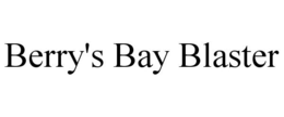 BERRY'S BAY BLASTER trademark