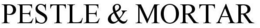 PESTLE & MORTAR trademark