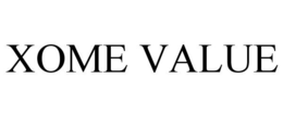 XOME VALUE trademark