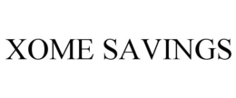 XOME SAVINGS trademark