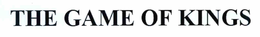 THE GAME OF KINGS trademark