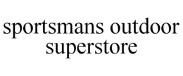 SPORTSMANS OUTDOOR SUPERSTORE trademark