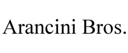 ARANCINI BROS. trademark