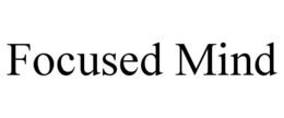 FOCUSED MIND trademark