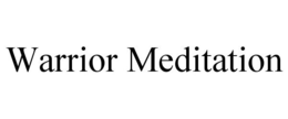 WARRIOR MEDITATION trademark