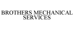 BROTHERS MECHANICAL SERVICES trademark