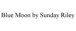 BLUE MOON BY SUNDAY RILEY trademark