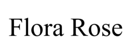FLORA ROSE trademark