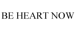 BE HEART NOW trademark