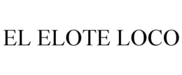 EL ELOTE LOCO trademark