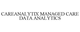 CAREANALYTIX MANAGED CARE DATA ANALYTICS trademark