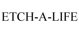 ETCH-A-LIFE trademark