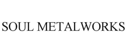 SOUL METALWORKS trademark