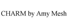 CHARM BY AMY MESH trademark
