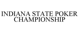 INDIANA STATE POKER CHAMPIONSHIP trademark