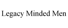 LEGACY MINDED MEN trademark