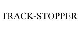 TRACK-STOPPER trademark