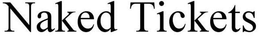 NAKED TICKETS trademark