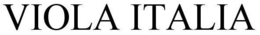 VIOLA ITALIA trademark