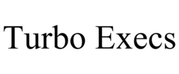 TURBO EXECS trademark