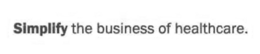 SIMPLIFY THE BUSINESS OF HEALTHCARE. trademark