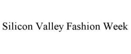 SILICON VALLEY FASHION WEEK trademark