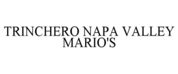 TRINCHERO NAPA VALLEY MARIO'S trademark