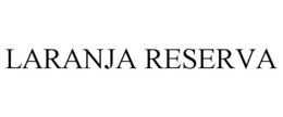 LARANJA RESERVA trademark