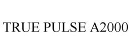 TRUE PULSE A2000 trademark