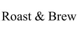 ROAST & BREW trademark