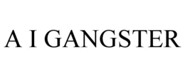 A I GANGSTER trademark