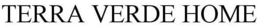 TERRA VERDE HOME trademark