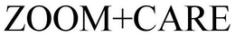 ZOOM+CARE trademark