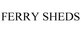 FERRY SHEDS trademark