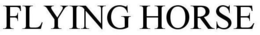 FLYING HORSE trademark