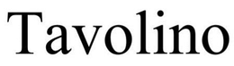 TAVOLINO trademark