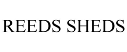 REEDS SHEDS trademark