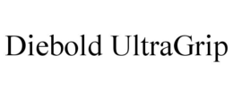 DIEBOLD ULTRAGRIP trademark