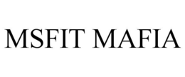 MSFIT MAFIA trademark