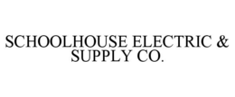 SCHOOLHOUSE ELECTRIC & SUPPLY CO. trademark