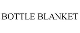 BOTTLE BLANKET trademark