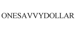 ONESAVVYDOLLAR trademark