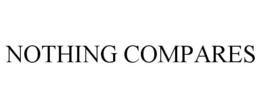 NOTHING COMPARES trademark