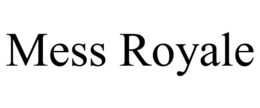 MESS ROYALE trademark