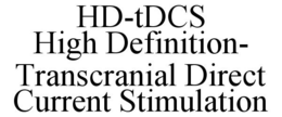HD-TDCS HIGH DEFINITION- TRANSCRANIAL DIRECT CURRENT STIMULATION trademark