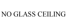 NO GLASS CEILING trademark
