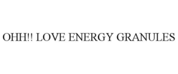 OHH!! LOVE ENERGY GRANULES trademark