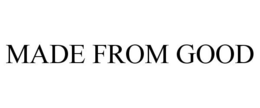 MADE FROM GOOD trademark