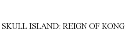 SKULL ISLAND: REIGN OF KONG trademark