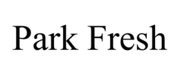 PARK FRESH trademark